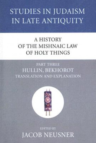 Carte History of the Mishnaic Law of Holy Things, Part 3 Jacob Neusner