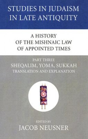 Carte History of the Mishnaic Law of Appointed Times, Part 3 Jacob Neusner