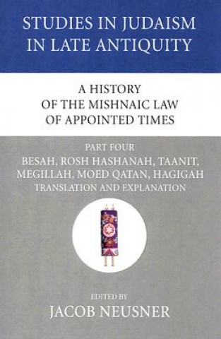 Книга History of the Mishnaic Law of Appointed Times, Part 4 Jacob Neusner