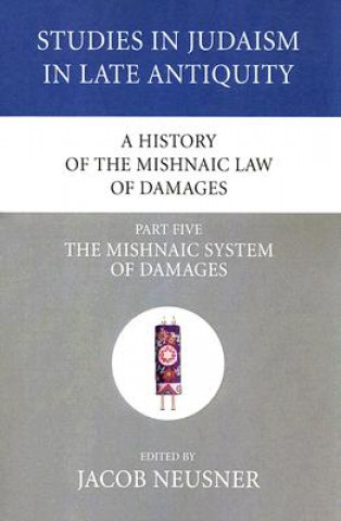 Książka History of the Mishnaic Law of Damages, Part 5 Jacob Neusner