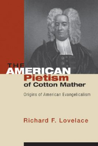 Kniha American Pietism of Cotton Mather Richard F. Lovelace