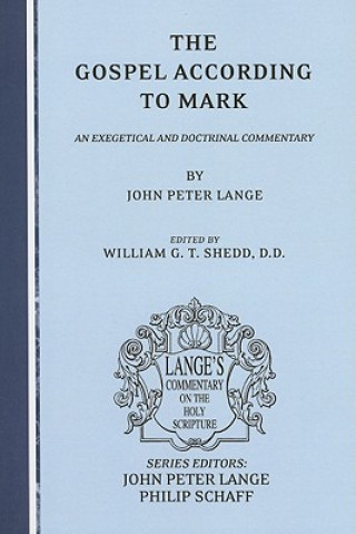Book The Gospel According to Mark: An Exegetical and Doctrinal Commentary John Peter Lange