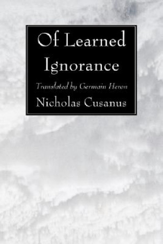 Könyv Of Learned Ignorance Nicholas Cusanus