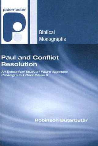 Książka Paul and Conflict Resolution: An Exegetical Study of Paul's Apostolic Paradigm in 1 Corinthians 9 Robinson Butarbutar