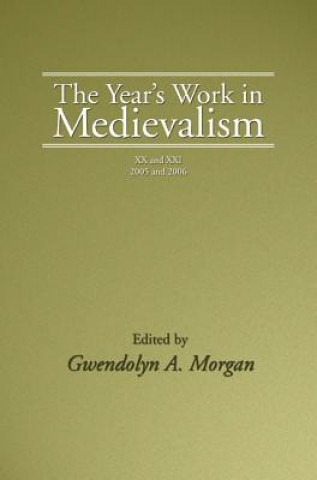 Book Year's Work in Medievalism, 2005 and 2006 Gwendolyn A. Morgan