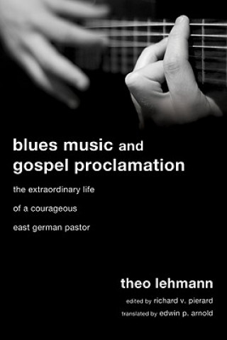 Kniha Blues Music and Gospel Proclamation Theo Lehmann