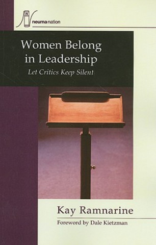 Kniha Women Belong in Leadership: Let Critics Keep Silent Kay Ramnarine