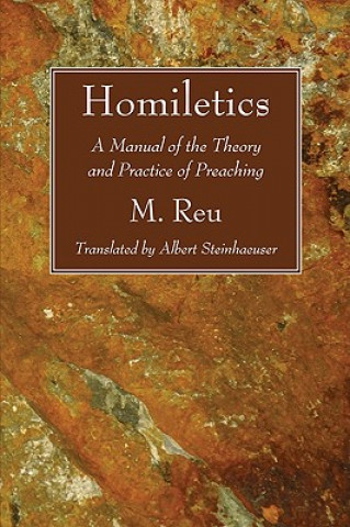Könyv Homiletics M. Reu