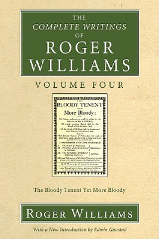 Carte Complete Writings of Roger Williams, Volume 4 Roger Williams