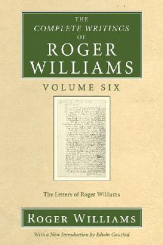 Carte Complete Writings of Roger Williams, Volume 6 Roger Williams