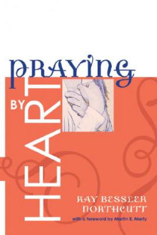 Carte Praying by Heart Kay Bessler Northcutt