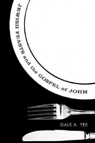 Carte Jewish Feasts and the Gospel of John Gale A. Yee