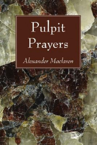 Knjiga Pulpit Prayers Alexander MacLaren