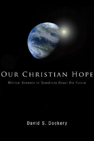 Buch Our Christian Hope David S. Dockery