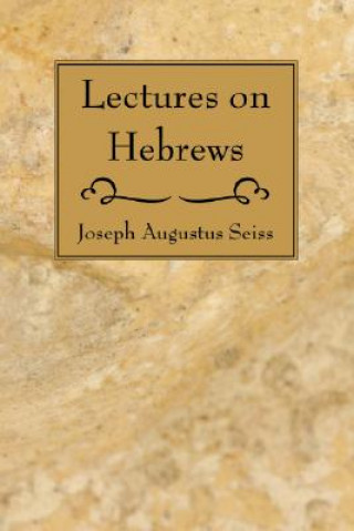 Carte Lectures on Hebrews Joseph Augustus Seiss