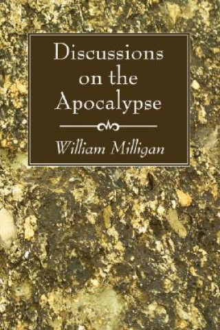 Kniha Discussions on the Apocalypse William Milligan