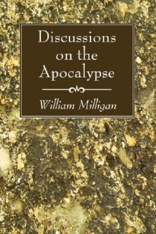 Carte Discussions on the Apocalypse William Milligan