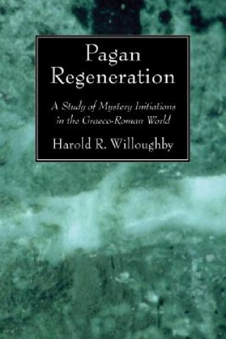 Kniha Pagan Regeneration Harold R. Willoughby