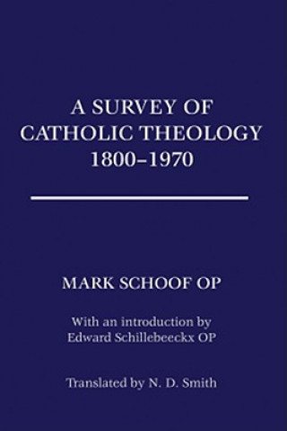 Knjiga Survey of Catholic Theology, 1800-1970 Ted Mark Schoof