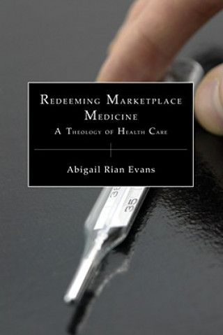 Kniha Redeeming Marketplace Medicine Abigail Rian Evans