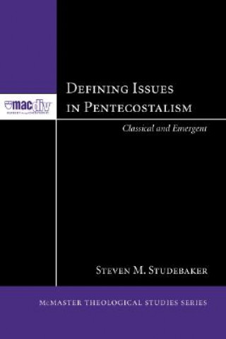 Carte Defining Issues in Pentecostalism Steven M. Studebaker