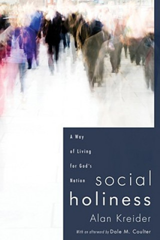 Книга Social Holiness Alan Kreider