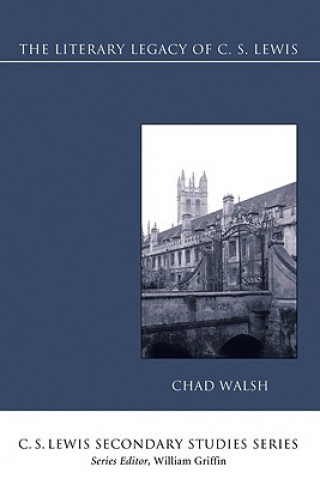 Carte Literary Legacy of C. S. Lewis Chad Walsh