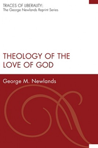 Könyv Theology of the Love of God George M. Newlands