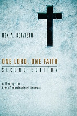 Kniha One Lord, One Faith Rex A. Koivisto