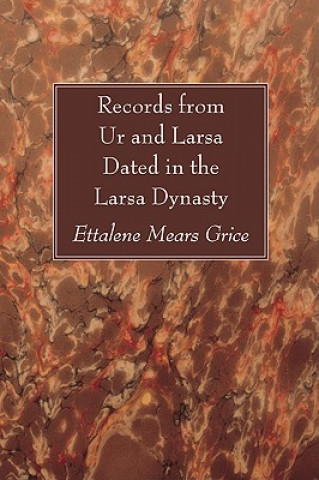 Kniha Records from Ur and Larsa Dated in the Larsa Dynasty Ettalene Mears Grice