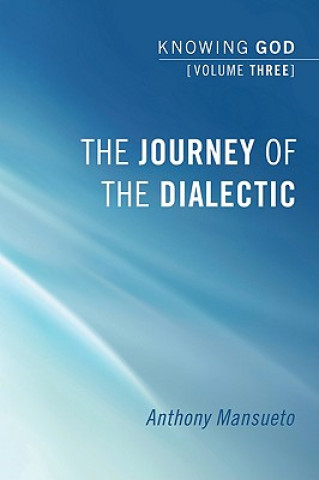 Kniha Journey of the Dialectic Anthony E. Mansueto