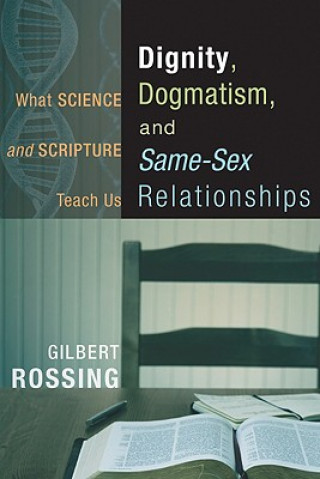 Knjiga Dignity, Dogmatism, and Same-Sex Relationships Gilbert Rossing