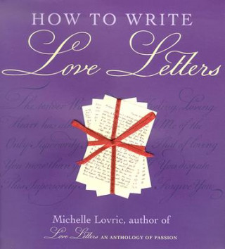 Kniha How to Write Love Letters Michelle Lovric