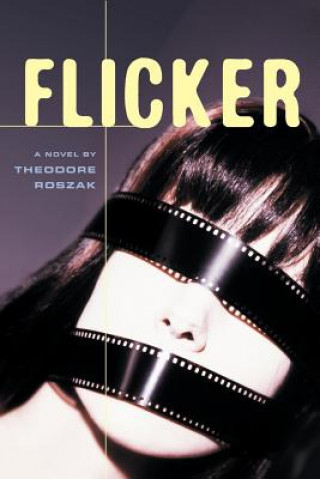 Kniha Flicker Theodore Roszak