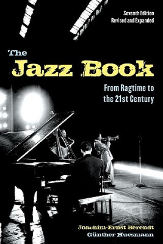 Knjiga The Jazz Book: From Ragtime to the 21st Century Joachim-Ernst Berendt