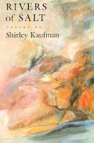 Kniha Rivers of Salt Shirley Kaufman