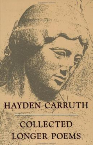 Carte Collected Longer Poems Hayden Carruth