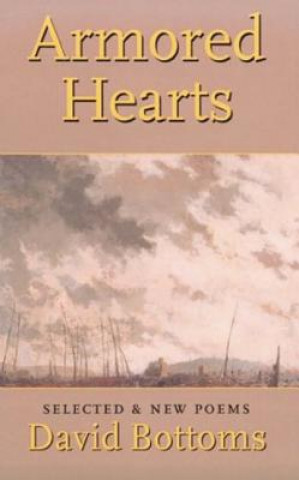 Könyv Armored Hearts David Bottoms