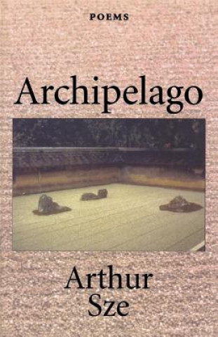 Книга Archipelago Arthur Sze