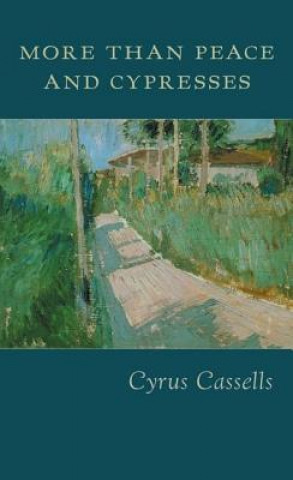 Carte More Than Peace and Cypresses Cyrus Cassells