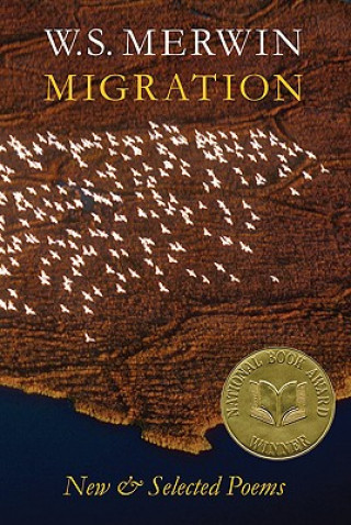 Kniha Migration: New & Selected Poems W. S. Merwin