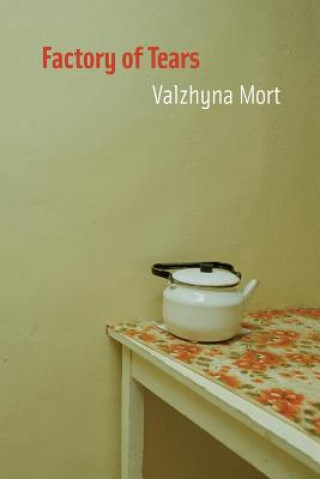 Kniha Factory of Tears Valzhyna Mort