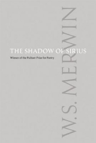 Kniha The Shadow of Sirius W. S. Merwin