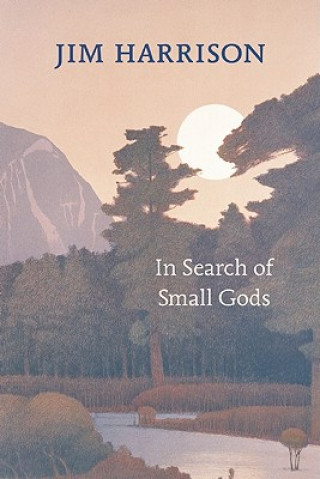 Carte In Search of Small Gods Jim Harrison