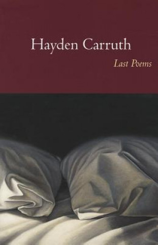 Kniha Last Poems Hayden Carruth