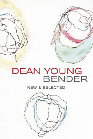 Книга BENDER: NEW & SELECTED POEMS Dean Young