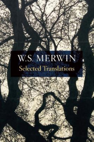 Carte Selected Translations W. S. Merwin