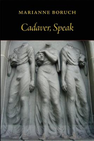 Kniha Cadaver, Speak Marianne Boruch