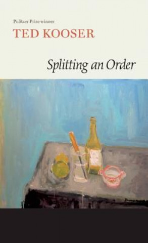 Book Splitting an Order Ted Kooser