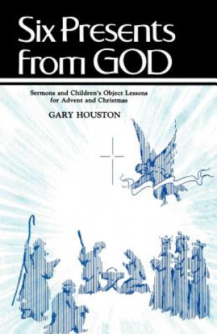 Kniha Six Presents From God Gary Houston